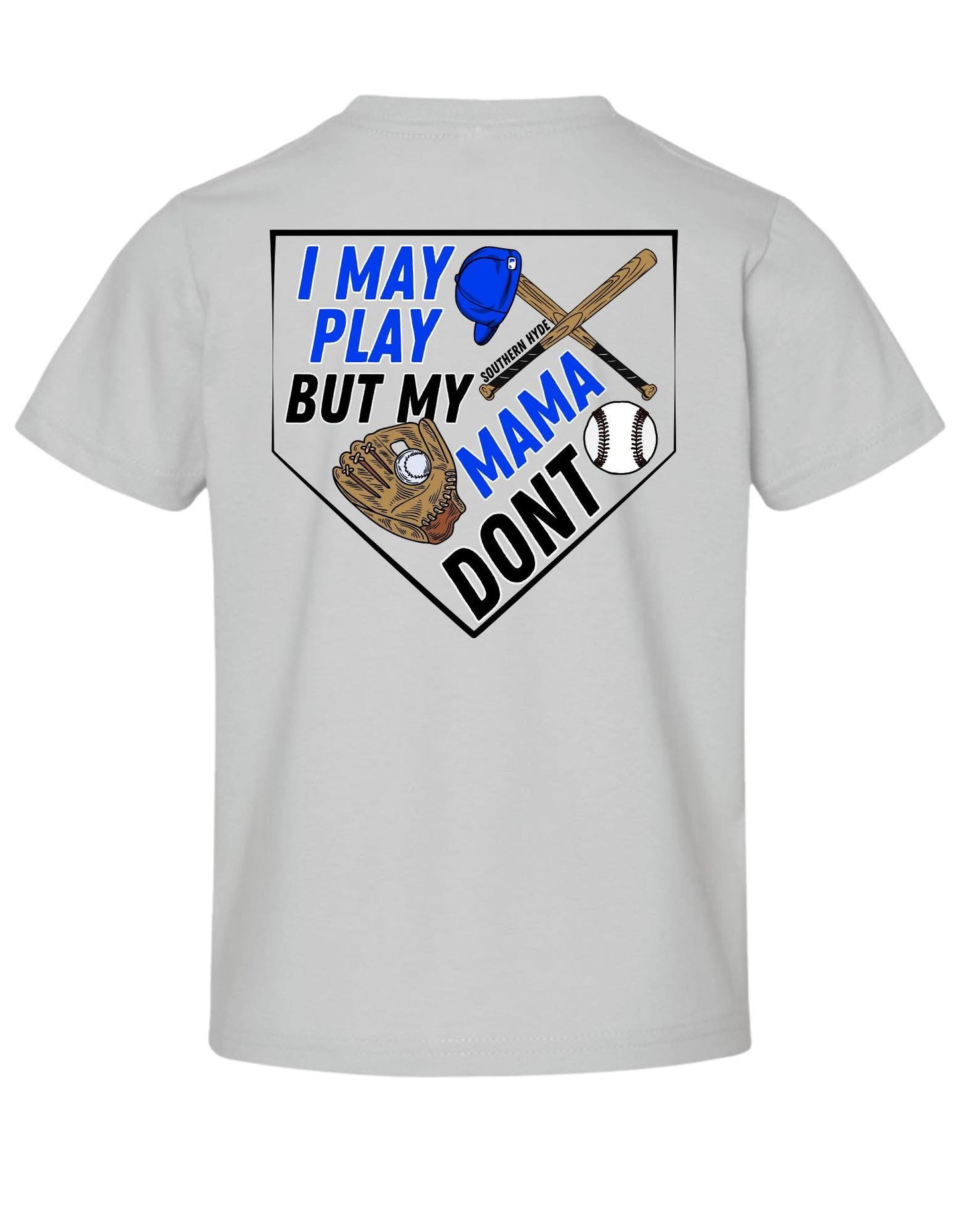 I May Play but My Mama Don't Boy Tee