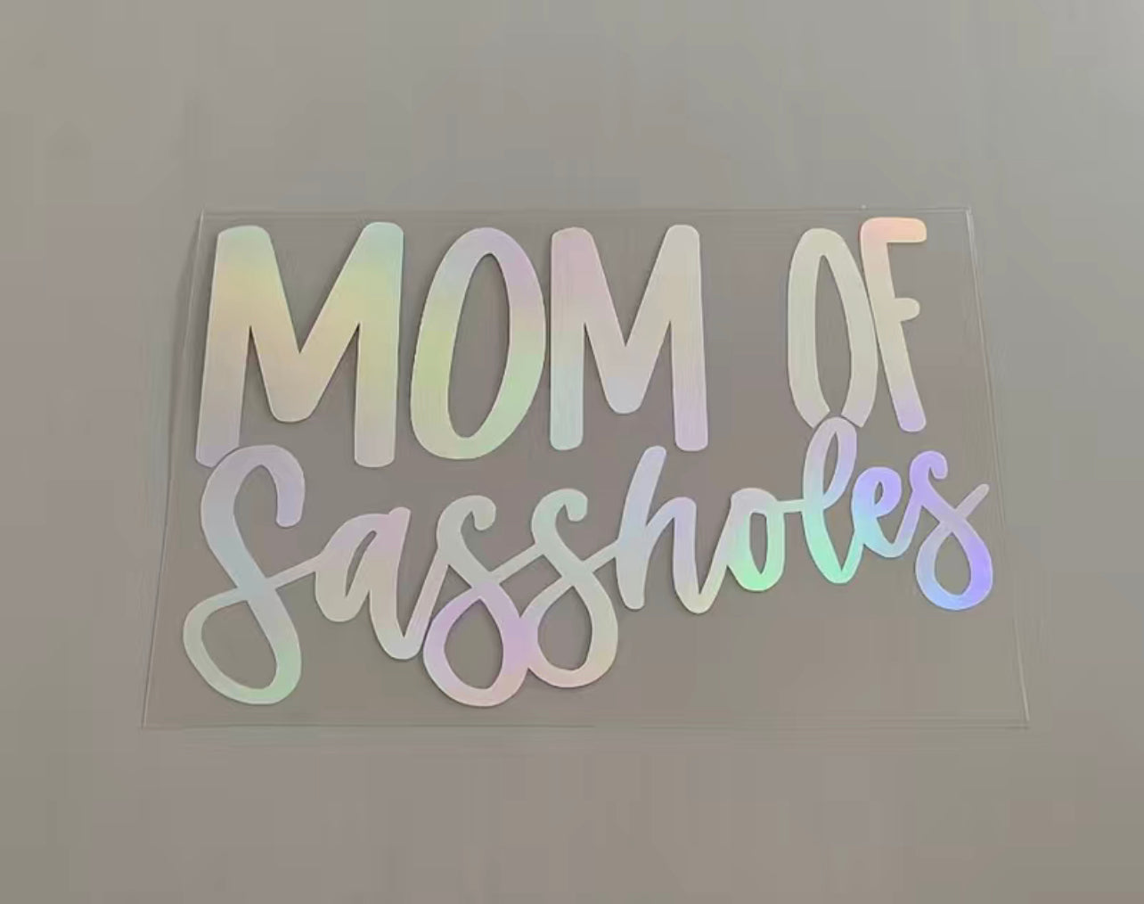 Holographic Mom of Sassholes Decal